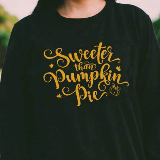 Zoeter dan pompoen taart Herfst Vibes Thanksgiving Trui