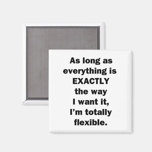 Zolang alles precies zo is als ik wil. magneet (Voorkant / Achterkant)