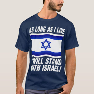 Zolang ik leef, zal ik met Israël staan T-shirt