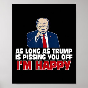 Zolang Trump je kwaad maakt, ben ik blij Poster