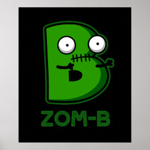 Zom-b Funny Zombie Alphabet B Pun Dark BG Poster