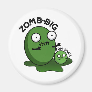 Zom-big Zom-small Funny Halloween Zombie Pun Magneet