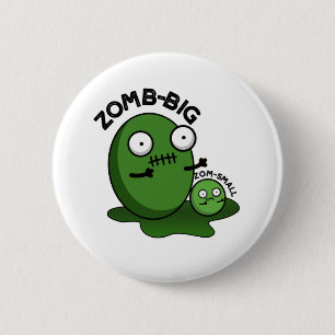 Zom-big Zom-small Funny Halloween Zombie Pun Ronde Button 5,7 Cm