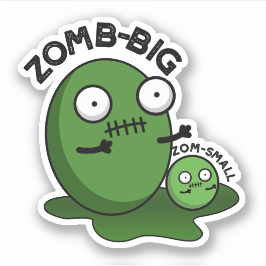 Zom-big Zom-small Funny Halloween Zombie Pun Sticker (Voorkant)