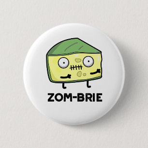 Zom-brie Funny Halloween Zombie Brie Cheese Pun Ronde Button 5,7 Cm