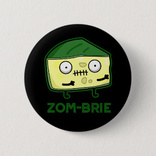 Zom-brie Grappige Zombie Pun Dark BG Ronde Button 5,7 Cm