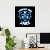 Zombie Astronaut heeft ruimte nodig Poster (Thuiskantoor)