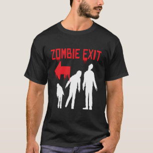 Zombie Exit I Apocalypse Monster Undead Halloween T-shirt