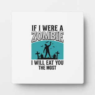 Zombie Grappig Als Ik Een Zombie Was Zou Ik Jou He Fotoplaat