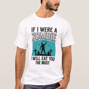 Zombie Grappig Als Ik Een Zombie Was Zou Ik Jou He T-shirt