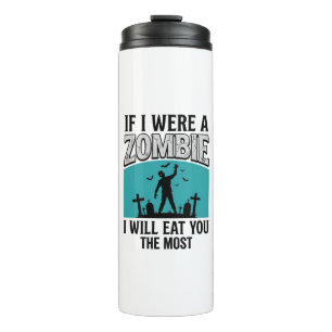 Zombie Grappig Als Ik Een Zombie Was Zou Ik Jou He Thermosbeker