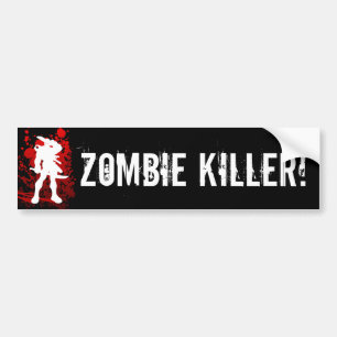 ZOMBIE KILLER! bumpersticker