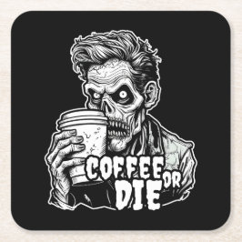 Zombie koffie of sterven vierkante kartonnen onderzetter