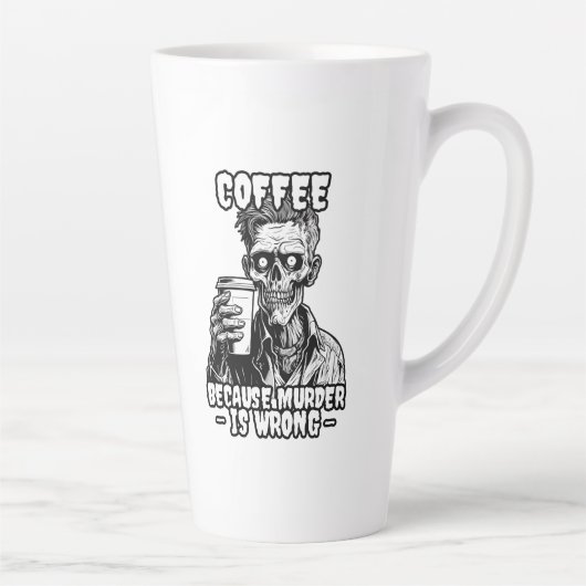 Zombie Koffie omdat moord verkeerd is Latte Mok (Rechts)