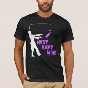 Zombie moet wijn hebben t-shirt