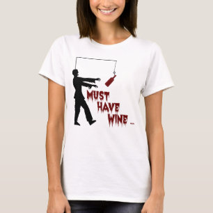 Zombie moet wijn hebben t-shirt