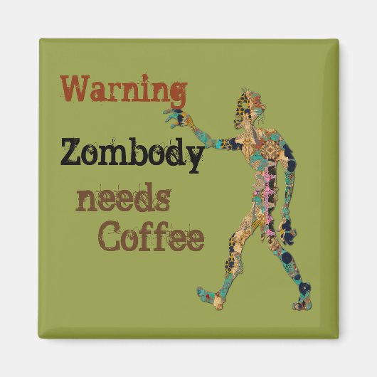 Zombie Needs Coffee Magneet (Voorkant)