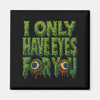 Zombie “only Eyes For You” Horror Valentine Creepy Magneet