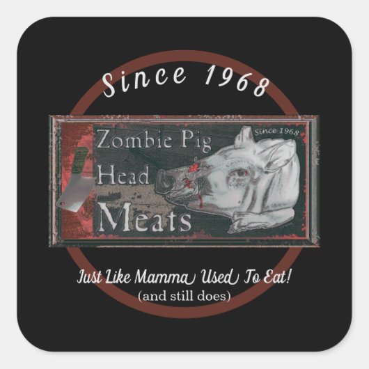 Zombie Pig Head Meats - sinds 1968 Vierkante Sticker (Voorkant)