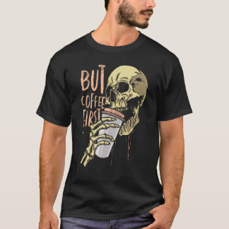 Zombie schedel maar koffie eerst Grappig Halloween T-shirt