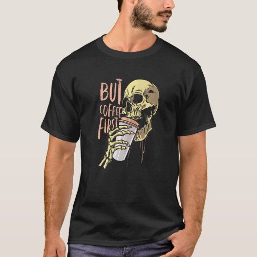 Zombie Skull maar Coffee First Halloween T-shirt (Voorkant)