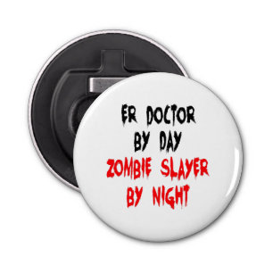 Zombie Slayer ER Doctor Button Flesopener