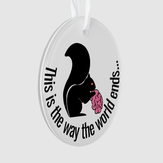 Zombie Squirrel, C'est comme ça que le monde finit (devant)