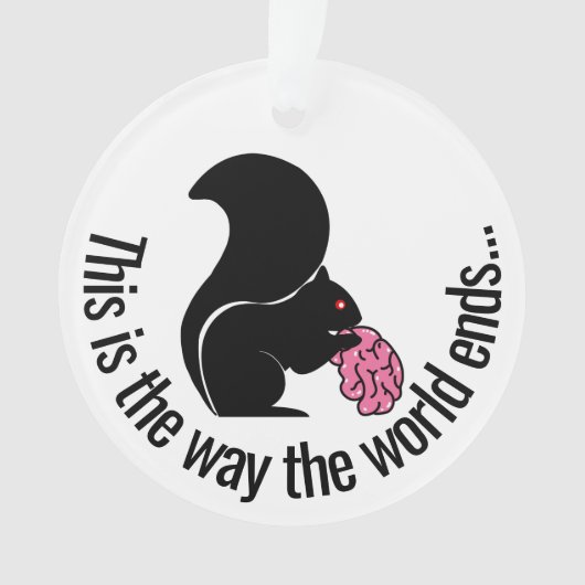 Zombie Squirrel, C'est comme ça que le monde finit (devant)