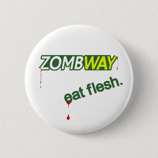 Zombie Zombway Eat Flesh Pinback Button