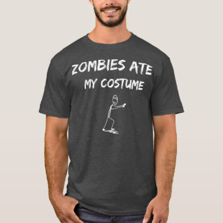 Zombies Ate My Costume Funny Halloween Idee Undode T-shirt