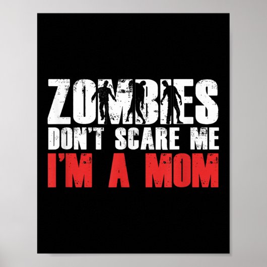 Zombies Don't E Me I'm A Mom Funny Zombie Lover Qu Poster (Voorkant)