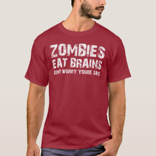 ZOMBIES EAT BRAINS DONT ZORGEN VOOR VEILIGE JEUGD T-SHIRT