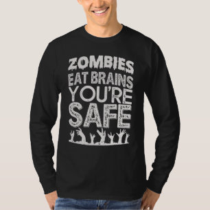 Zombies Eat Brains Je bent veilige quotes voor man T-shirt