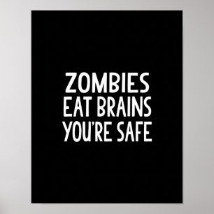Zombies eten breinen, je bent veilig poster