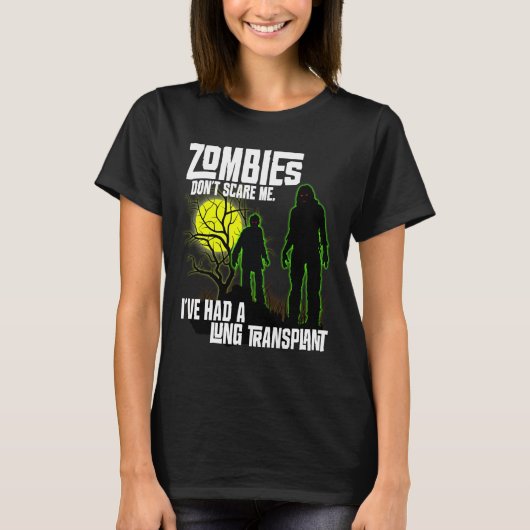Zombies geven me niet dat ik Lung Transplant heb g T-shirt (Voorkant)
