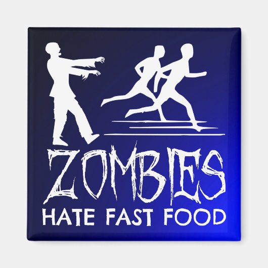 Zombies Hate Fast Food Magneet (Voorkant)
