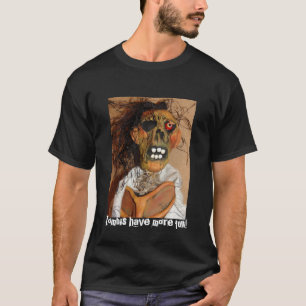 Zombies hebben meer plezier! t-shirt