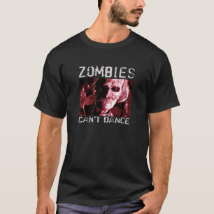 Zombiës kan T-Shirt niet dansen is een perfect ge
