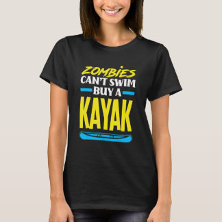 Zombies kunnen niet zwoegen om een Kayak Kayaking  T-shirt