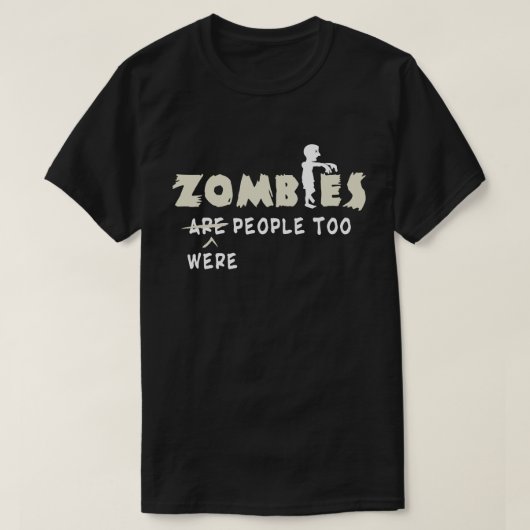 Zombies waren mensen die te grappig waren t-shirt (Design voorkant)