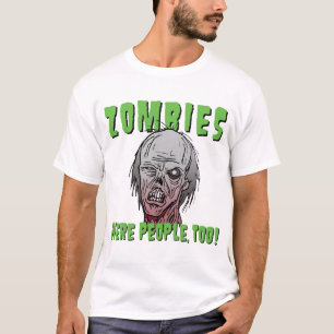 Zombies waren ook mensen! t-shirt