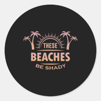 Zomer grappige vakantie deze stranden zijn schaduw ronde sticker