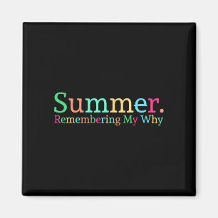 Zomer herinneren waarom grappige inspirerende lera magneet