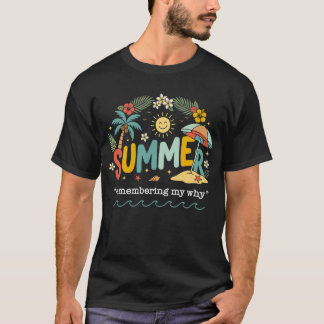 Zomer Herinnering aan mijn waarom T-shirt