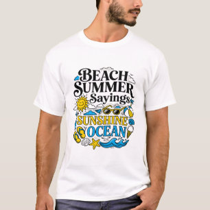 Zomer Zonneschijn En Oceaan Strand Spreuken T-shirt