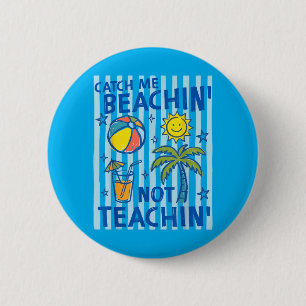 Zomerstop In Plaats Van Lesgeven Docent Ronde Button 5,7 Cm