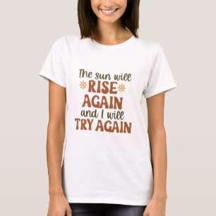 Zon Zal Opnieuw Opkomen Motiverende T-shirt