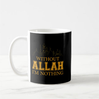 Zonder Allah ben ik niets islamitisch T-shirt mosl Koffiemok