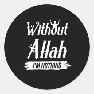 Zonder Allah Im is er niets moslimmoslims Ronde Sticker