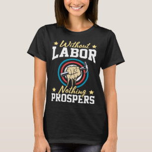 Zonder arbeid niets bloei vaderlandslievende arbei t-shirt